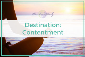 09 Destination: Contentment – Being Okay with Being Okay