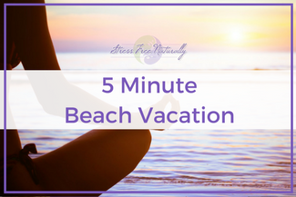 25: A 5 Minute Beach Vacation