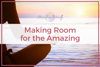 34: Making Room for the Amazing
