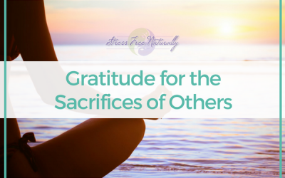 58 – Gratitude for the Sacrifices of Others