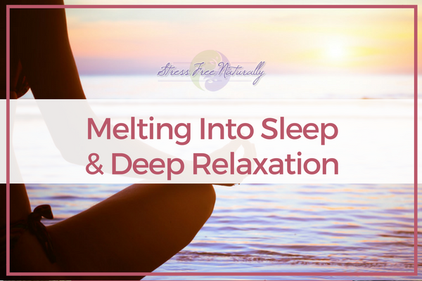52: Melting Into Sleep & Deep Relaxation